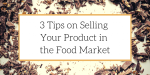 3 Tips on Selling Your Product in the Food Market – the greater goods, inc